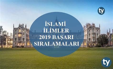 İ­s­l­a­m­i­ ­İ­l­i­m­l­e­r­ ­2­0­1­9­ ­T­a­b­a­n­ ­P­u­a­n­l­a­r­ı­ ­v­e­ ­B­a­ş­a­r­ı­ ­S­ı­r­a­l­a­m­a­l­a­r­ı­